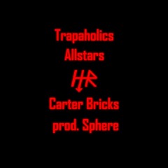 H4R - Trapaholics Allstars(feat. Carter Bricks) [prod. sphere]