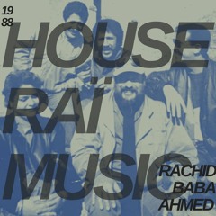 "House Raï Music" - Rachid Baba Ahmed  (1988)
