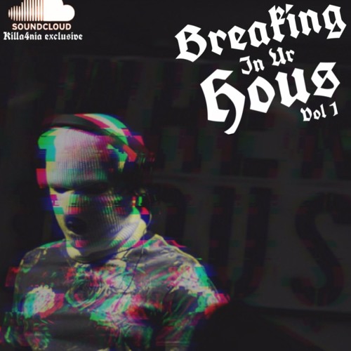 Breaking in ur HOUS vol.1 - SheLikesItDEEP