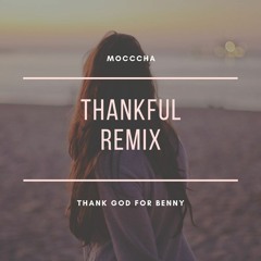 Thankful - Mocccha (ThankGodForBenny Remix)