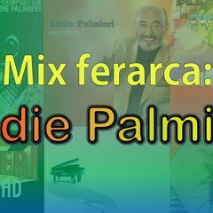 Mix ferarca - Eddie Palmieri (Vol 1)