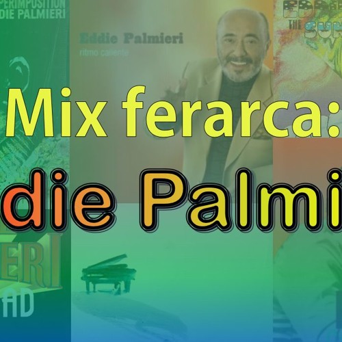 Mix ferarca - Eddie Palmieri (Vol 1)
