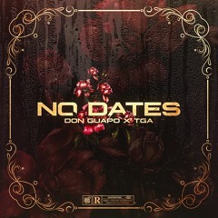 No Dates - Don Guapo x TGA