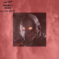 JASON  PROD BY ONETYME AND SHAWTY R3DD