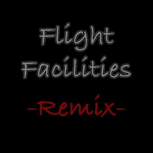Flight Facilities ( REMIX)