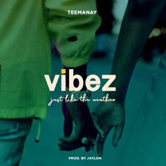 Vibez (Just Like The Weather)[ProdBy.JayLon]
