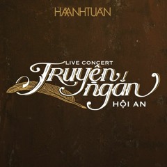 [TRUYỆN NGẮN CONCERT] / CÔ GÁI ĐẾN TỪ HÔM QUA - HÀ ANH TUẤN