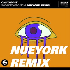 Chico Rose- Sad (feat. Afrojack)NUEYORK REMIX
