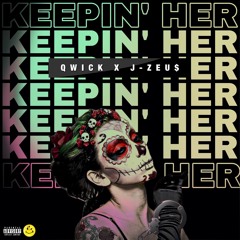 Keepin' Her (feat. J-Zeu$)[Prod. By Yung Dza]