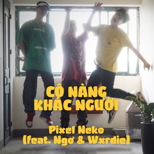 Cô Nàng Khác Người (ft. Ngơ aka. MCK, Wxrdie)