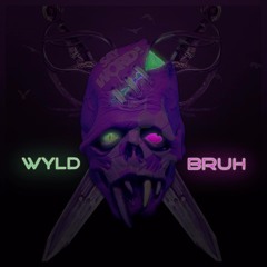 WYLD BRUH