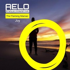 The Flaming Maniac - Joy [AELO Release]