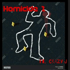 Homicide 2 ft. CRAZY J