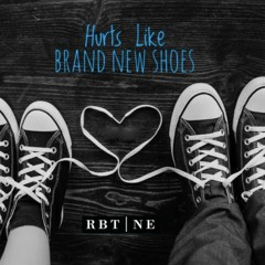 HURTS LIKE BRAND NEW SHOES