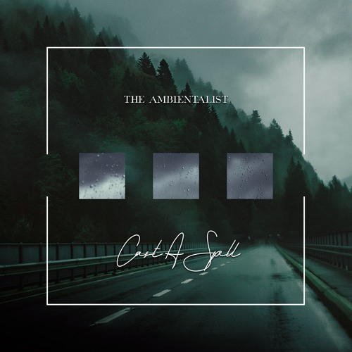 The Ambientalist - Cast A Spell