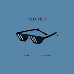 Palumbo |  بالومبو Ft. Al Rawi | الرَّاوِي (Prod. By Arsee)