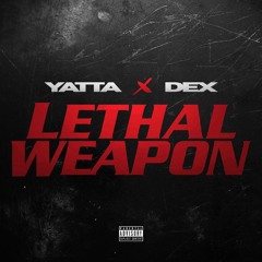 Yatta - Lethal Weapon (feat. DexKrueger) [ATR Release]