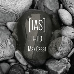 Intrinsic Audio Sessions [IAS] #113 - Max Caset