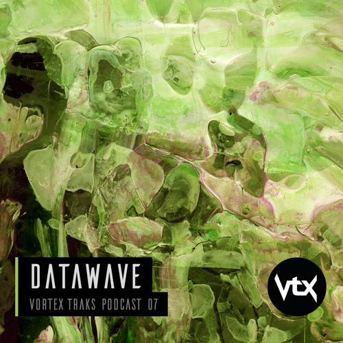 Vortex Traks Podcast 07 - Datawave