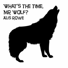 What's the Time, Mr Wolf?