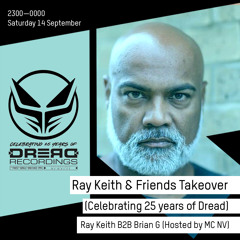 Ray Keith & Friends (25 Years Of Dread Takeover): Ray Keith B2B Brian G (Hosted by MC NV)