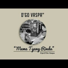 D-GO-VASPA-Meme-Tyang-Rindu-Official-Video-Klip-Musik_fz0ng_pLlOE.mp3