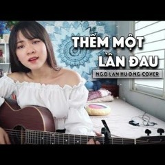 THÊM MỘT LẦN ĐAU - HKT | NGÔ LAN HƯƠNG COVER