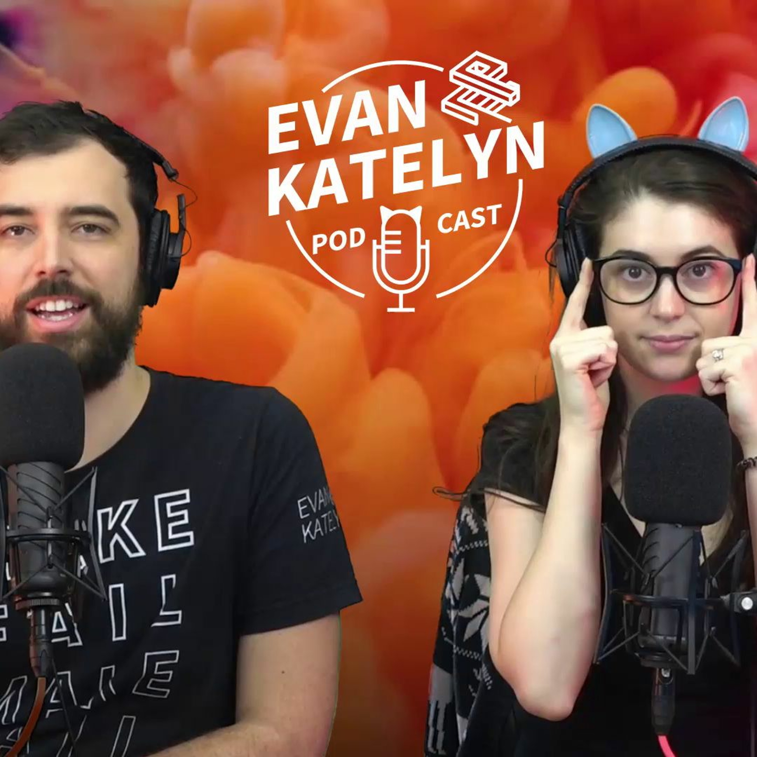 Evan and Katelyn Podcast