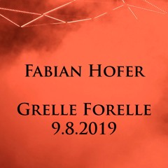 Fabian Hofer @ Grelle Forelle 9.8.2019