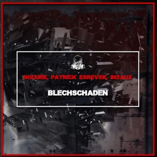 NoCure, Patrick Esrever, In2AUX - Blechschaden (Bunkertech Remix) [Sons of Techno]
