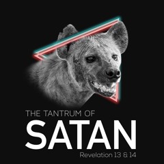 The Tantrum of Satan