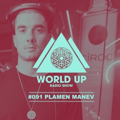 Plamen Manev - World Up Radio Show #091