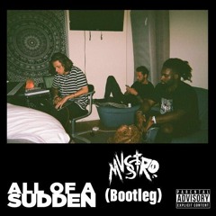 Moosh & Twist - All Of A Sudden (SWEEZY Bootleg Remix) (Free DL)