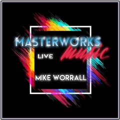Masterworks Live mix - [Mike Worrall]