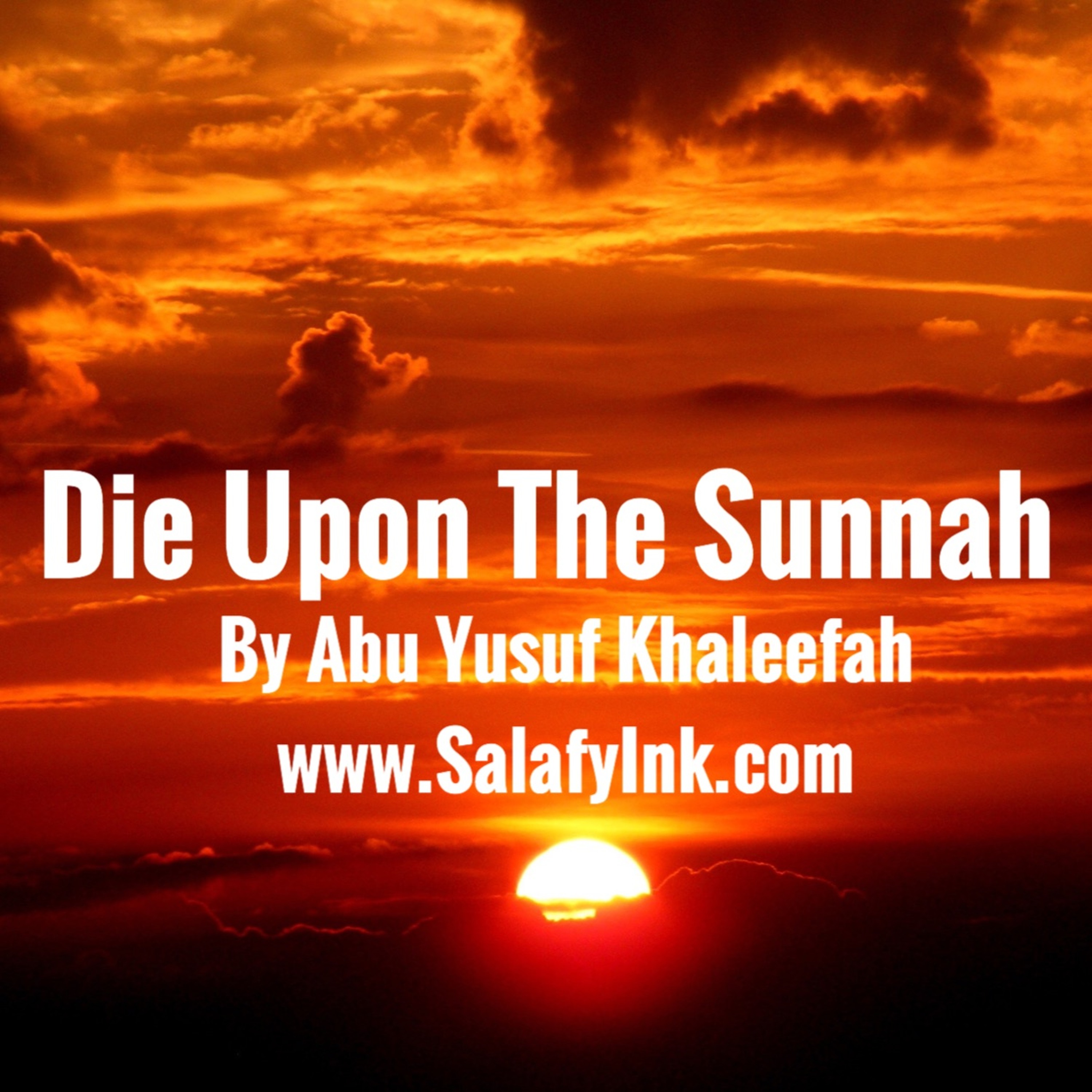 Die Upon The Sunnah By Abu Yusuf Khaleefah episode artwork