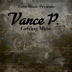 Get Mine By Vance P
