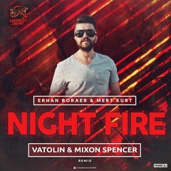 Erhan Boraer & Mert Kurt - Night Fire (Vatolin & Mixon Spencer Remix)