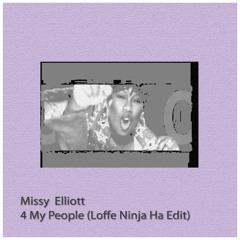 Missy Elliott - 4 My People (Loffe Beats Ha Edit Instrumental)