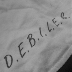 D.E.B.I.L.E.S.