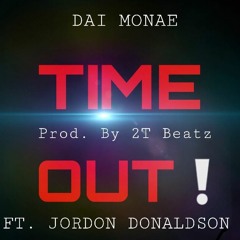 Time Out Ft. Jordon Donaldson