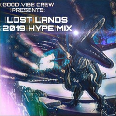 LOST LANDS 2019 HYPE MIX