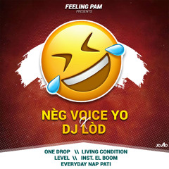Neg Voice io Feat Dj Lòd +(509)3603-02-26