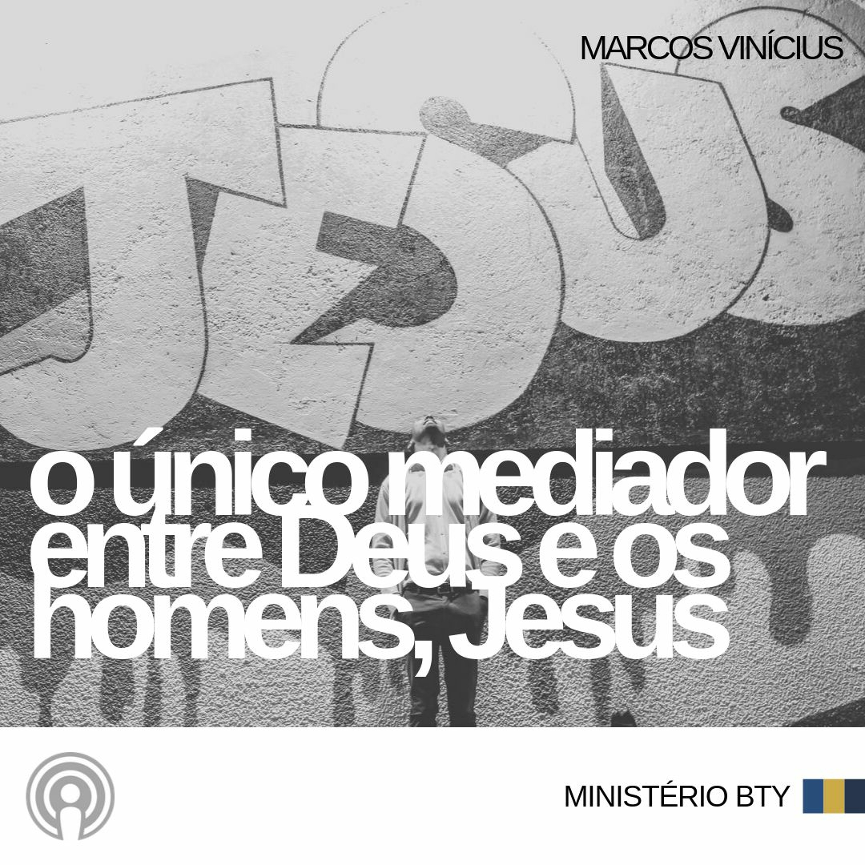 O único mediador entre Deus e os homens, Jesus | Marcos Vinicius episode artwork