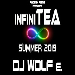 PHOENIX RISING presents infiniTEA - Session 8 - SUMMER 2019 - DJ WOLF e.