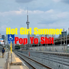 Hot Girl Summer Pop Yo shit - Nick Thompson x Og Ty