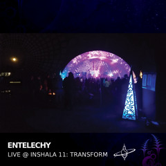 Entelechy Live at Inshala 11 - Transform