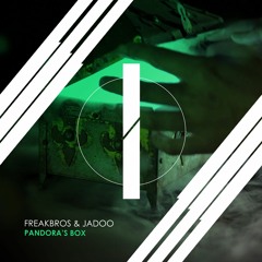 FreakBros & JADOO - Pandora's Box (Original Mix) [OUT NOW]