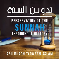 Preservation of the Sunnah – Part 1