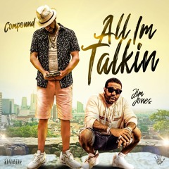 All I'm Talkin (ft. Jim Jones) [Prod. by DJ Pain 1]