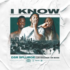 I Know Ft. Luh Soldier & Jr. Boss